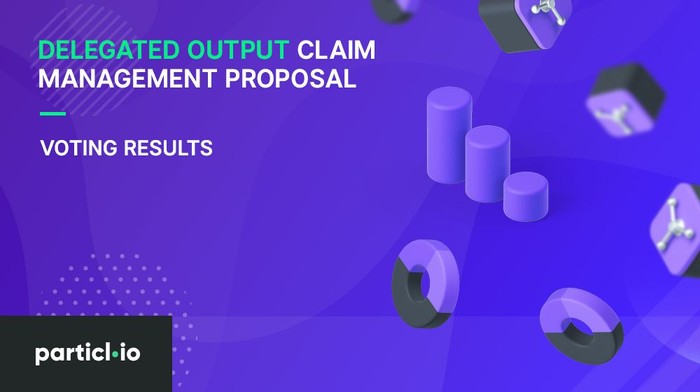 Delegated Output Claim Management Proposal Results
