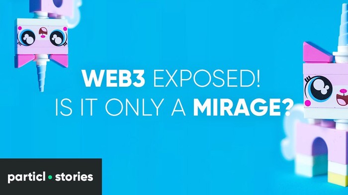 Web3 Exposed! Is it Only a Mirage?