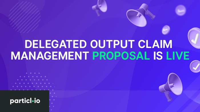 Delegated Output Claim Management Proposal Now Enabled